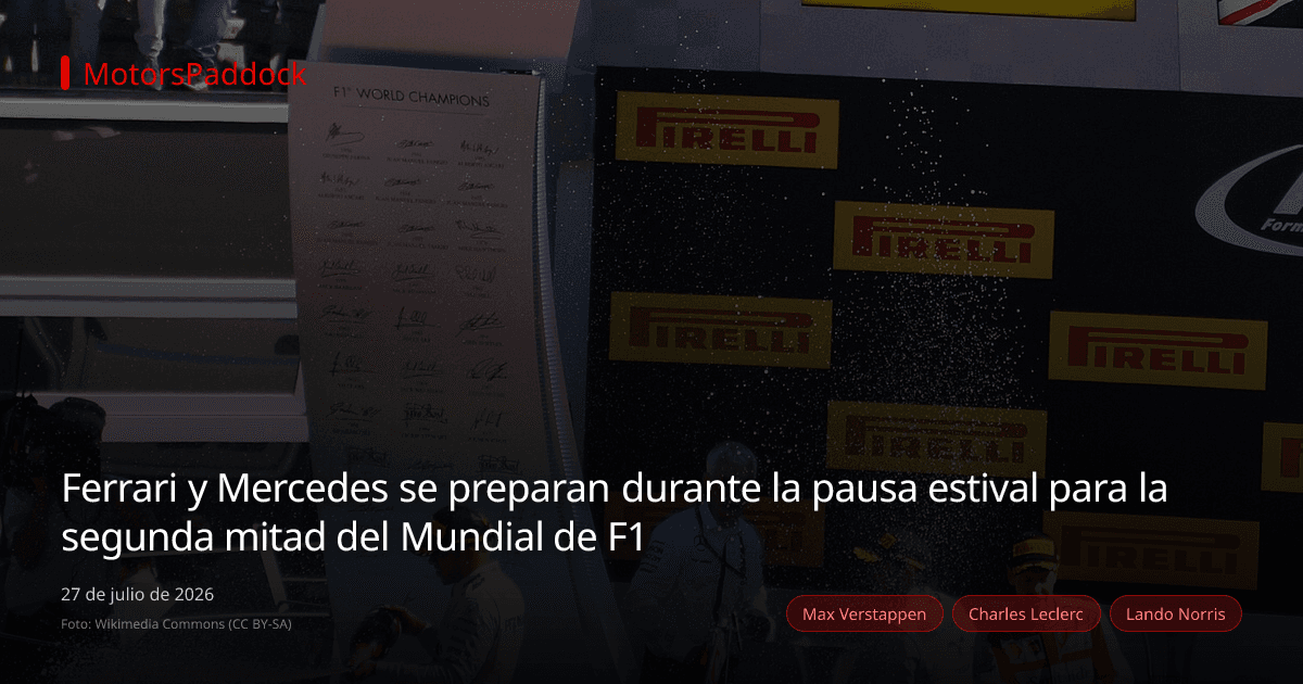 Ferrari y Mercedes se preparan durante la pausa estival para la segunda mitad del Mundial de F1