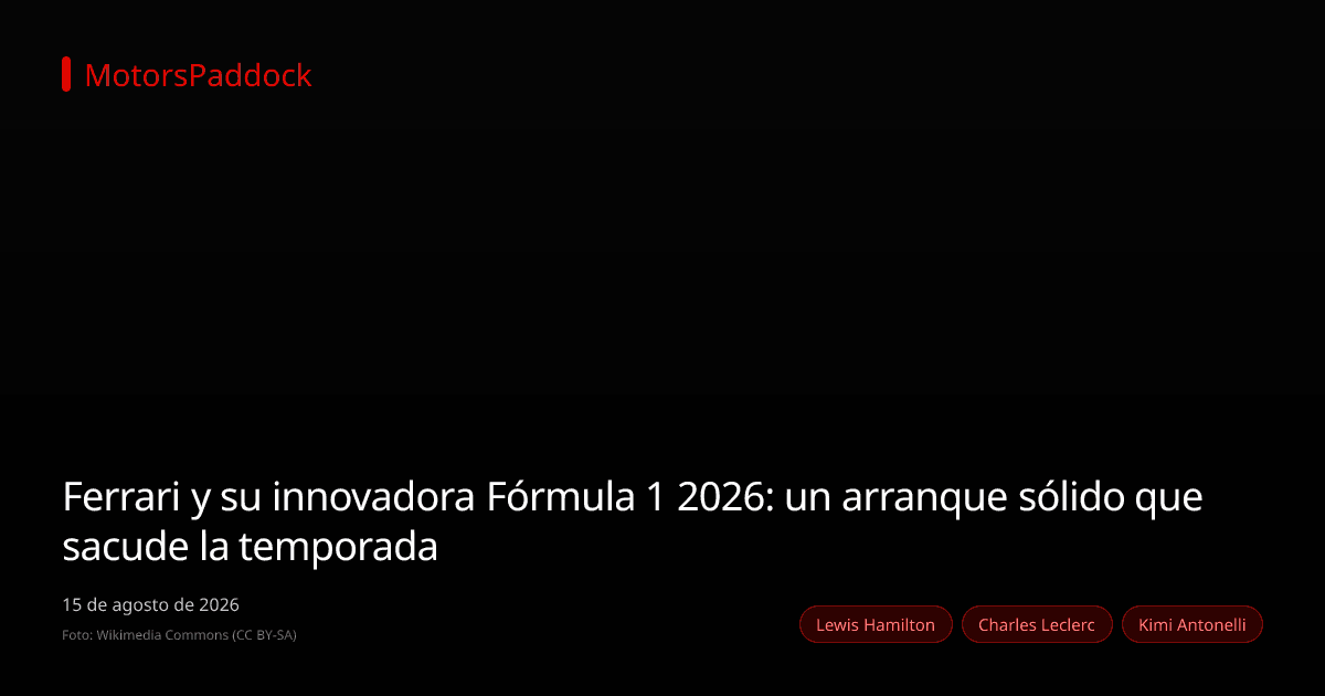Ferrari y su innovadora Fórmula 1 2026: un arranque sólido que sacude la temporada