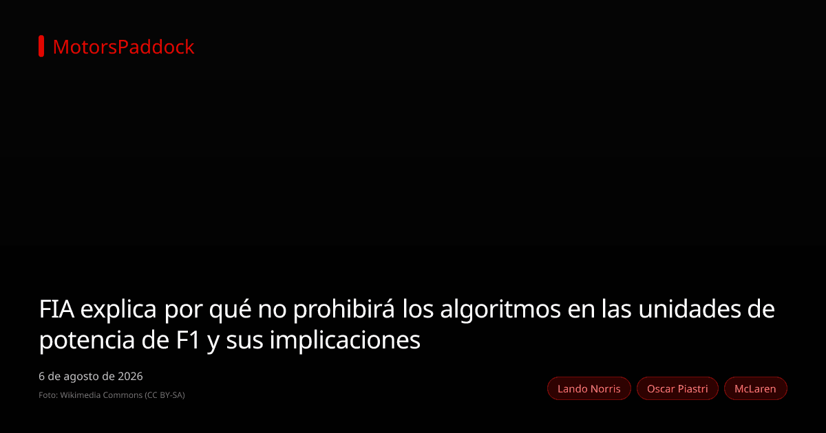 FIA explica por qué no prohibirá los algoritmos en las unidades de potencia de F1 y sus implicaciones