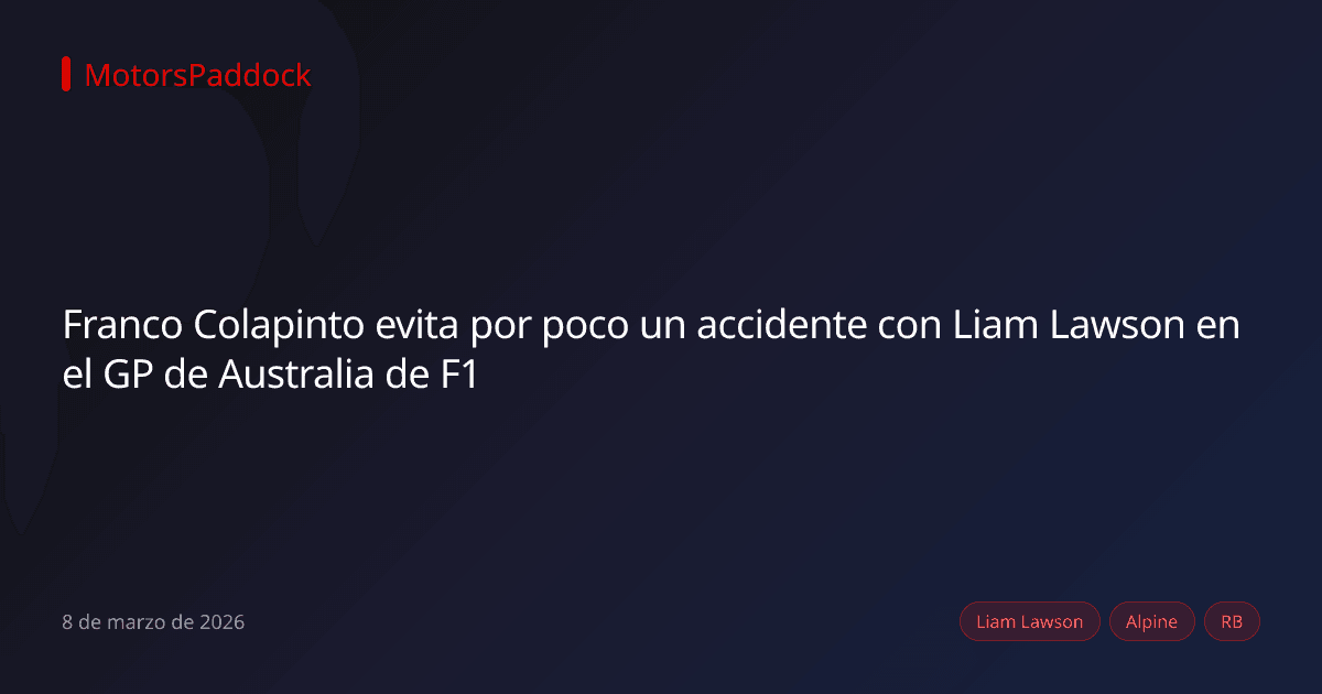 Franco Colapinto evita por poco un accidente con Liam Lawson en el GP de Australia de F1