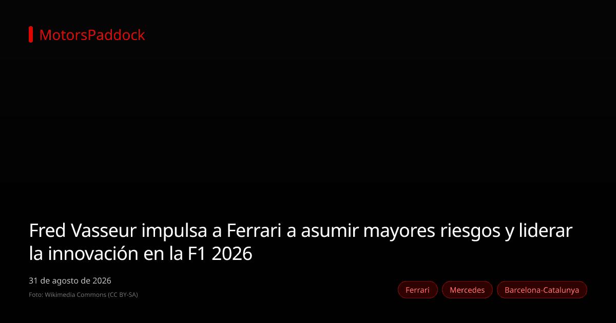 Fred Vasseur impulsa a Ferrari a asumir mayores riesgos y liderar la innovación en la F1 2026