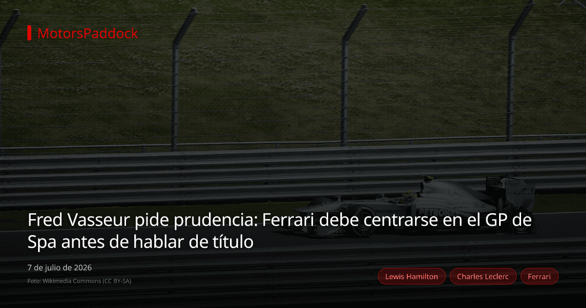 Fred Vasseur pide prudencia: Ferrari debe centrarse en el GP de Spa antes de hablar de título