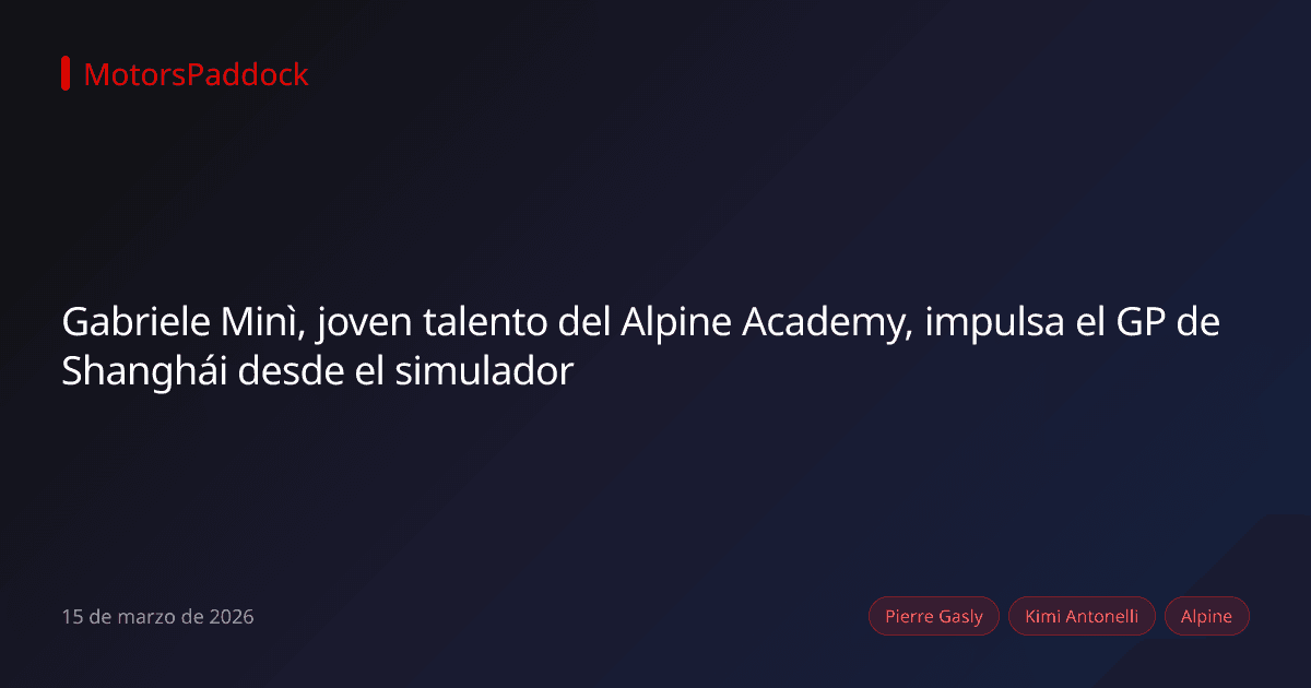 Gabriele Minì, joven talento del Alpine Academy, impulsa el GP de Shanghái desde el simulador