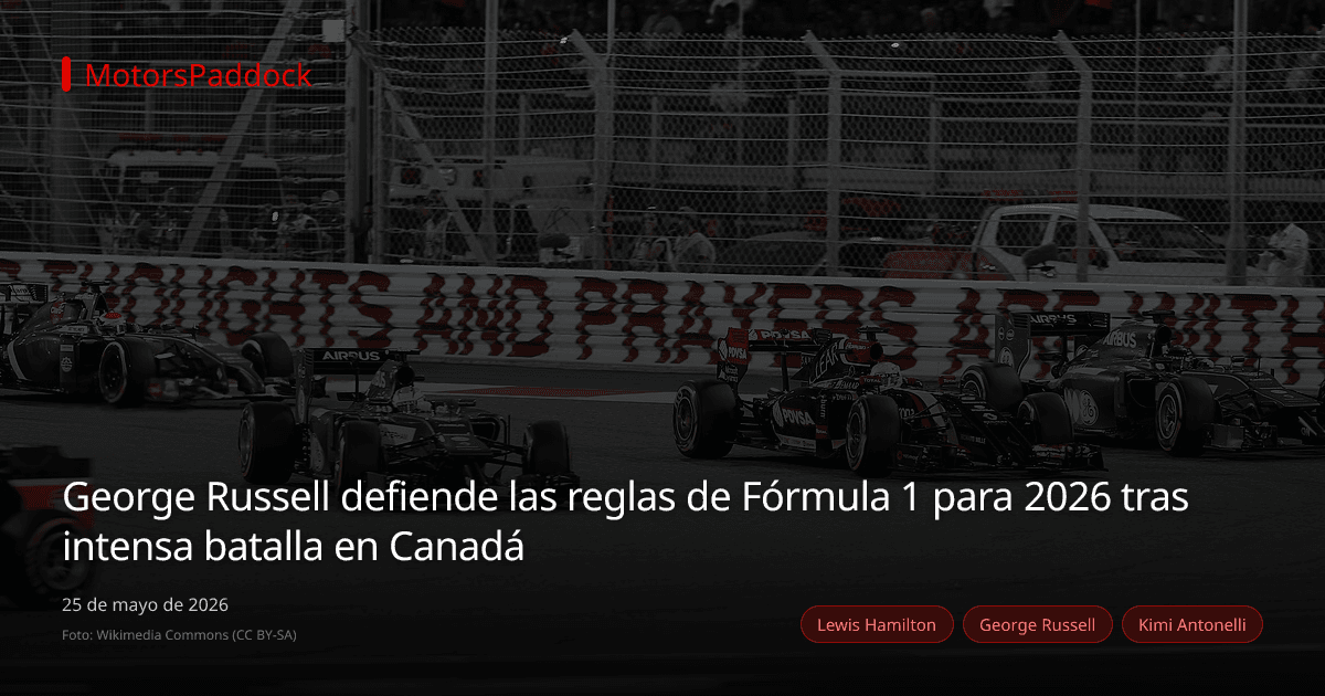 George Russell defiende las reglas de Fórmula 1 para 2026 tras intensa batalla en Canadá