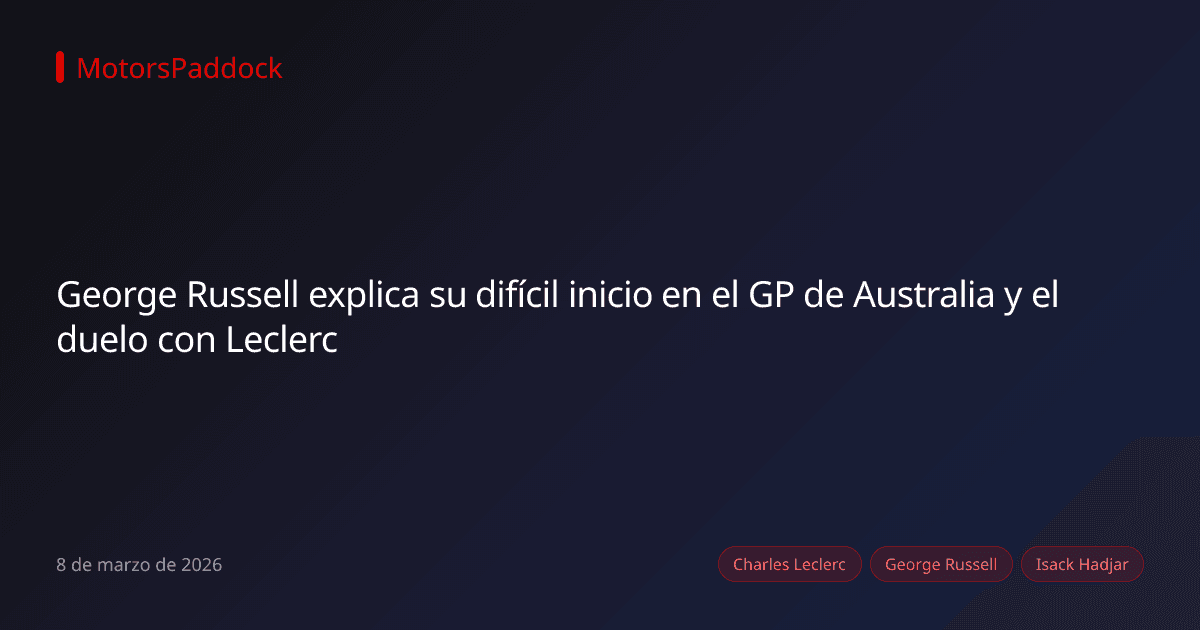 George Russell explica su difícil inicio en el GP de Australia y el duelo con Leclerc