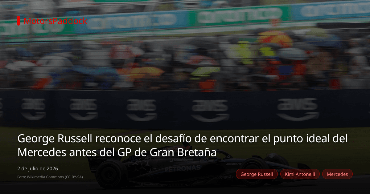 George Russell reconoce el desafío de encontrar el punto ideal del Mercedes antes del GP de Gran Bretaña