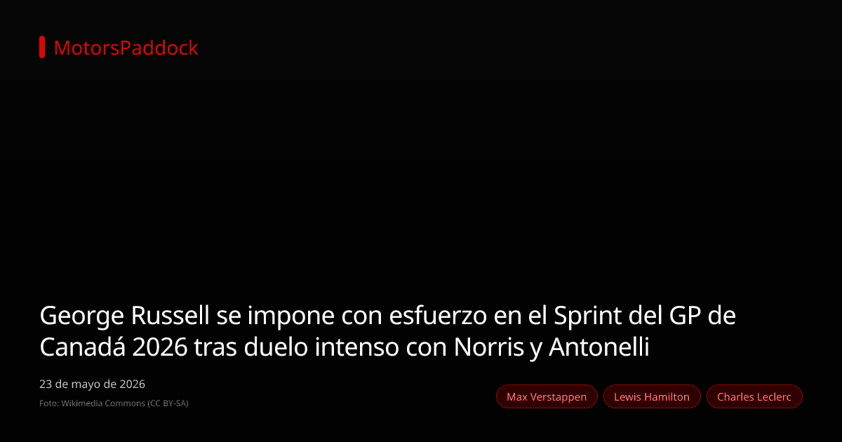 George Russell se impone con esfuerzo en el Sprint del GP de Canadá 2026 tras duelo intenso con Norris y Antonelli