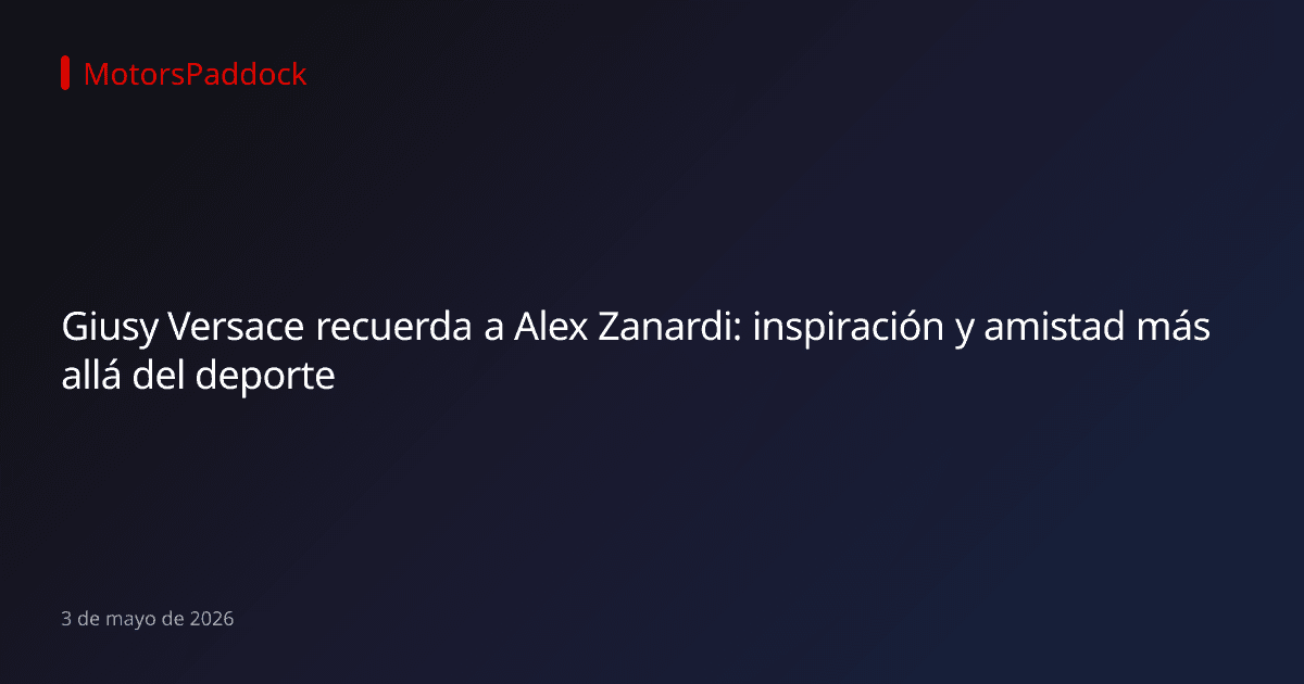 Giusy Versace recuerda a Alex Zanardi: inspiración y amistad más allá del deporte