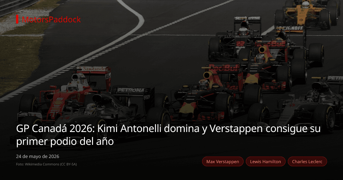GP Canadá 2026: Kimi Antonelli domina y Verstappen consigue su primer podio del año