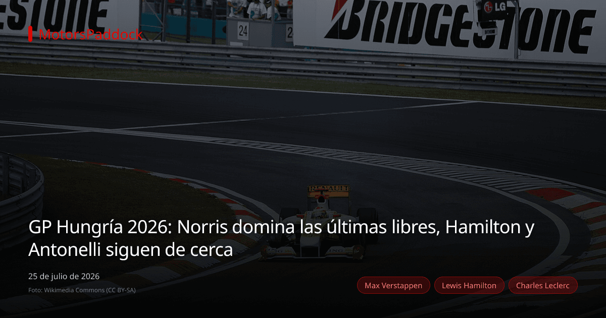 GP Hungría 2026: Norris domina las últimas libres, Hamilton y Antonelli siguen de cerca