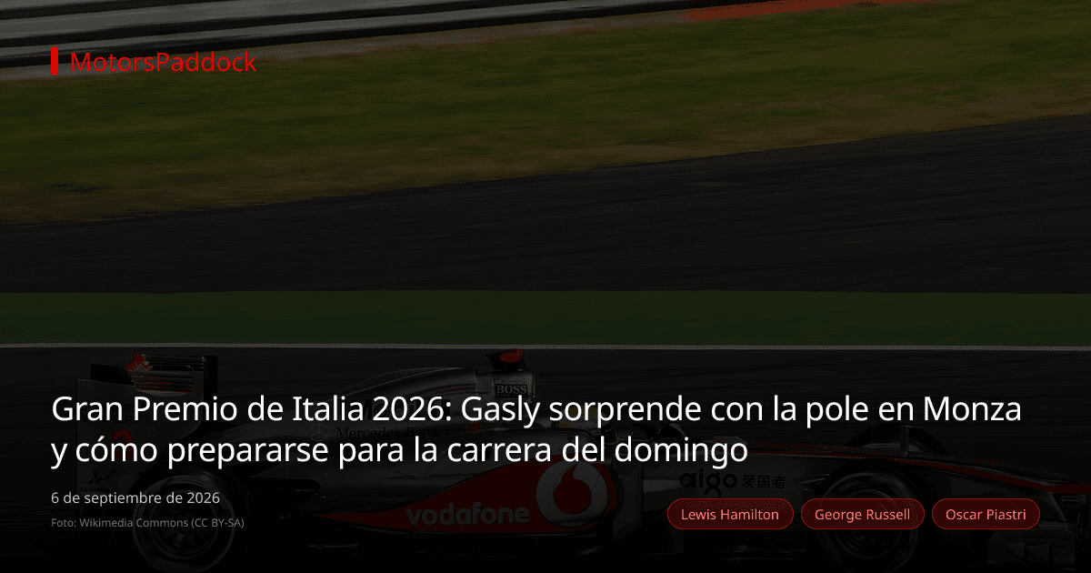Gran Premio de Italia 2026: Gasly sorprende con la pole en Monza y cómo prepararse para la carrera del domingo