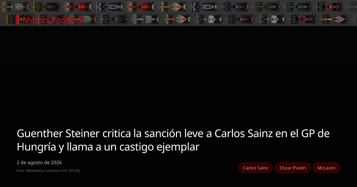 Guenther Steiner critica la sanción leve a Carlos Sainz en el GP de Hungría y llama a un castigo ejemplar