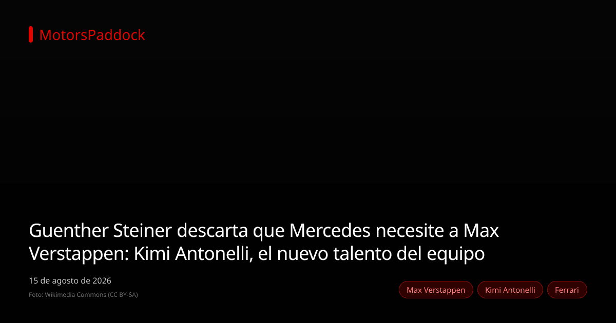 Guenther Steiner descarta que Mercedes necesite a Max Verstappen: Kimi Antonelli, el nuevo talento del equipo