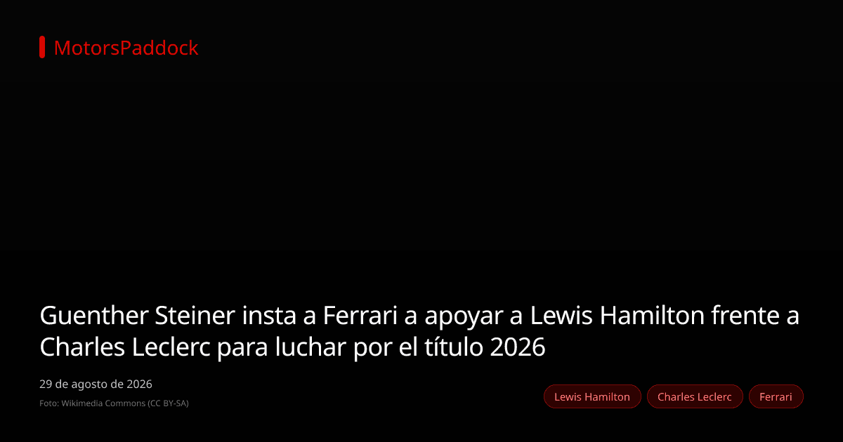 Guenther Steiner insta a Ferrari a apoyar a Lewis Hamilton frente a Charles Leclerc para luchar por el título 2026