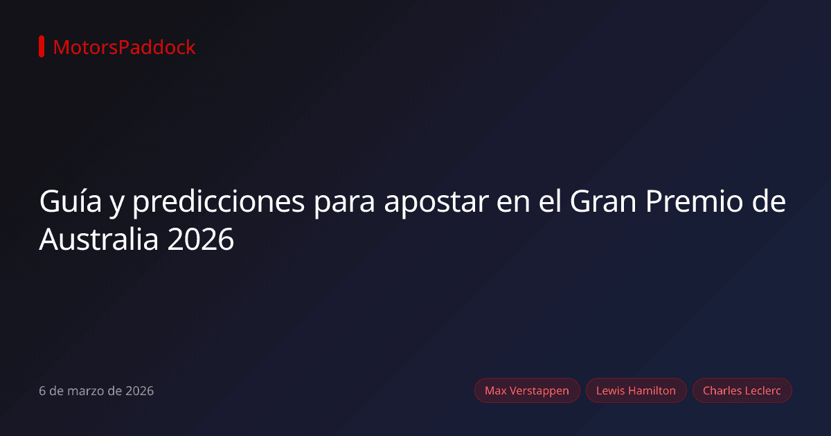 Guía y predicciones para apostar en el Gran Premio de Australia 2026
