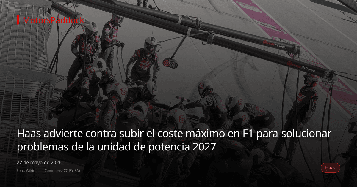 Haas advierte contra subir el coste máximo en F1 para solucionar problemas de la unidad de potencia 2027