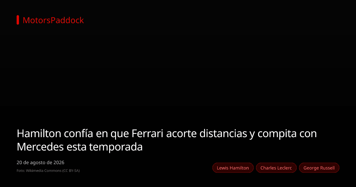 Hamilton confía en que Ferrari acorte distancias y compita con Mercedes esta temporada