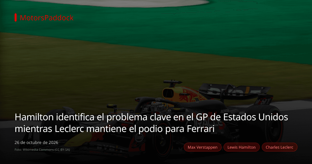 Hamilton identifica el problema clave en el GP de Estados Unidos mientras Leclerc mantiene el podio para Ferrari