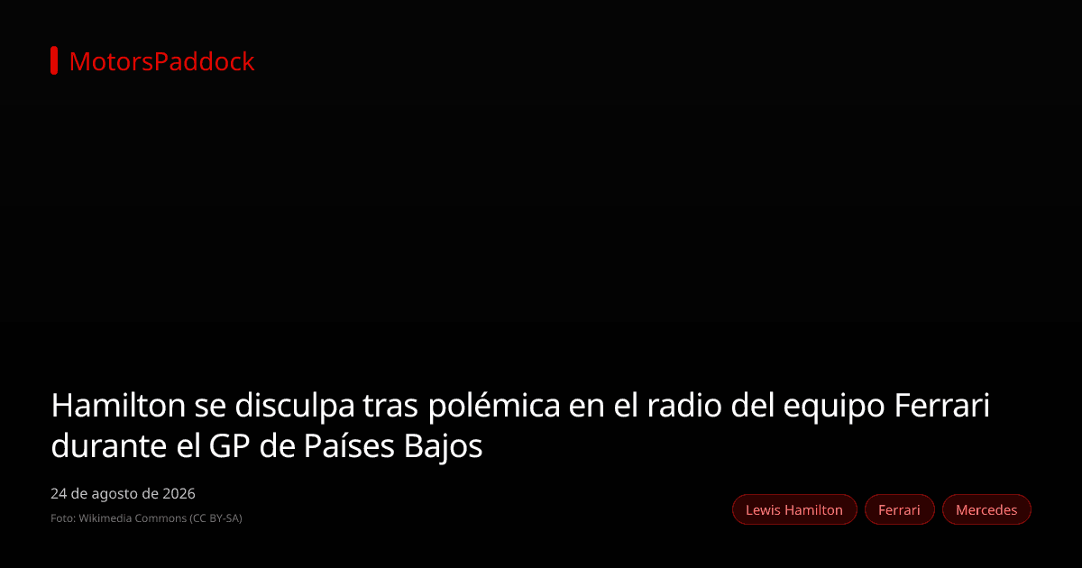 Hamilton se disculpa tras polémica en el radio del equipo Ferrari durante el GP de Países Bajos