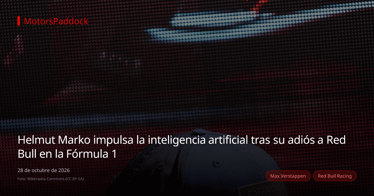 Helmut Marko impulsa la inteligencia artificial tras su adiós a Red Bull en la Fórmula 1