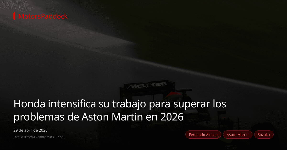 Honda intensifica su trabajo para superar los problemas de Aston Martin en 2026