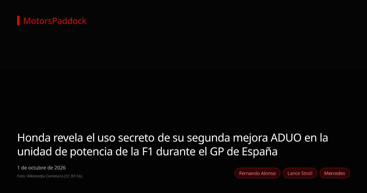 Honda revela el uso secreto de su segunda mejora ADUO en la unidad de potencia de la F1 durante el GP de España
