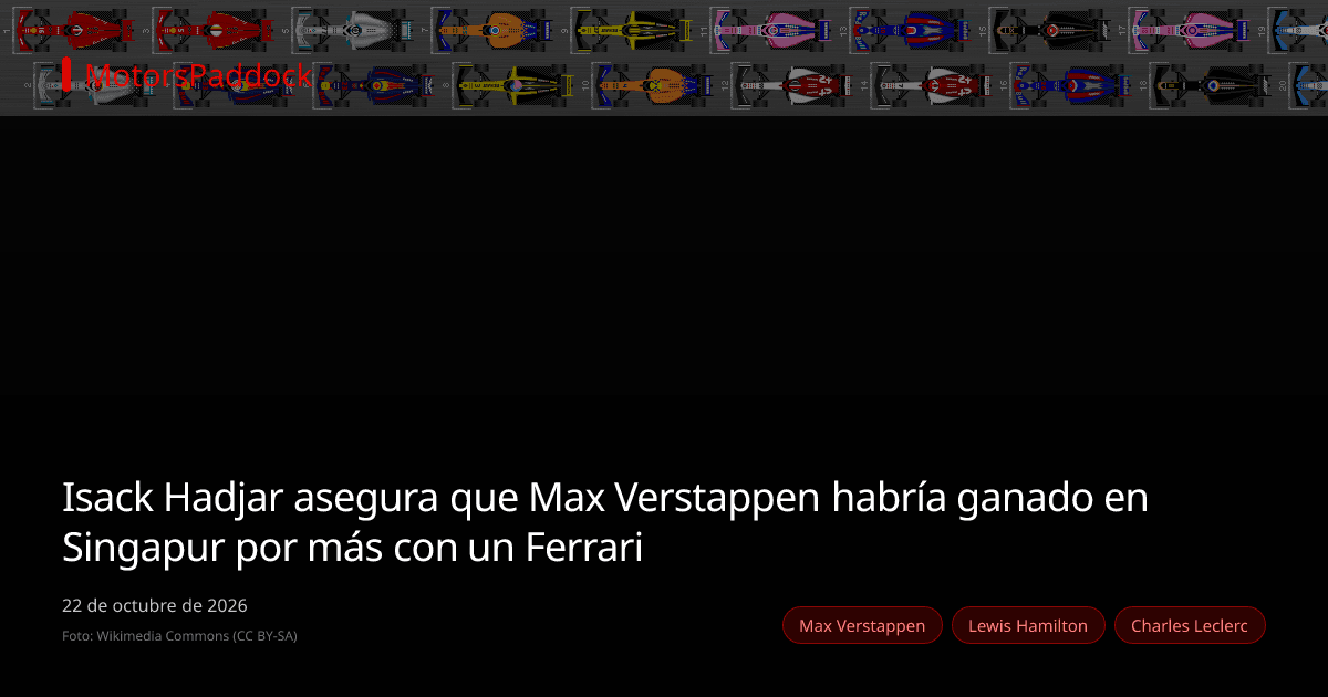 Isack Hadjar asegura que Max Verstappen habría ganado en Singapur por más con un Ferrari