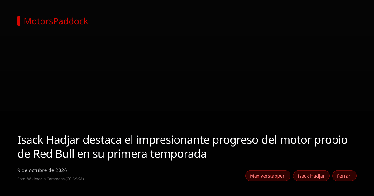 Isack Hadjar destaca el impresionante progreso del motor propio de Red Bull en su primera temporada