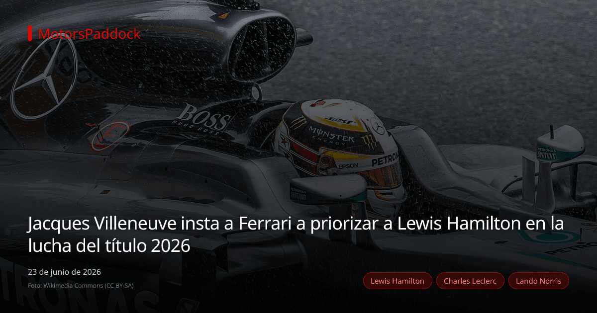 Jacques Villeneuve insta a Ferrari a priorizar a Lewis Hamilton en la lucha del título 2026