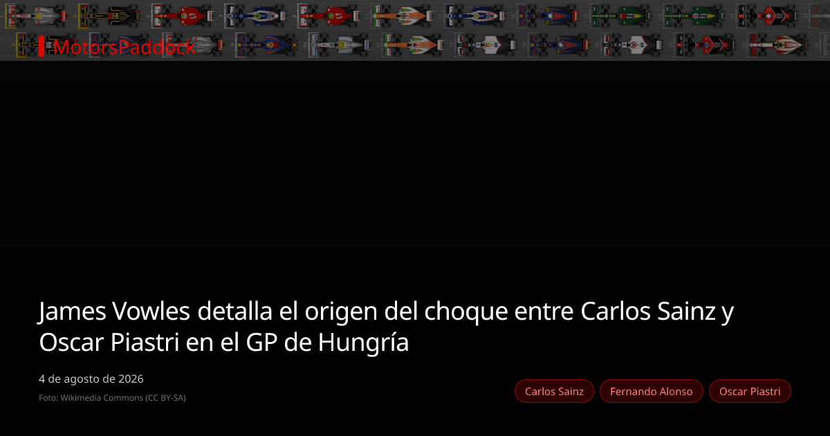 James Vowles detalla el origen del choque entre Carlos Sainz y Oscar Piastri en el GP de Hungría