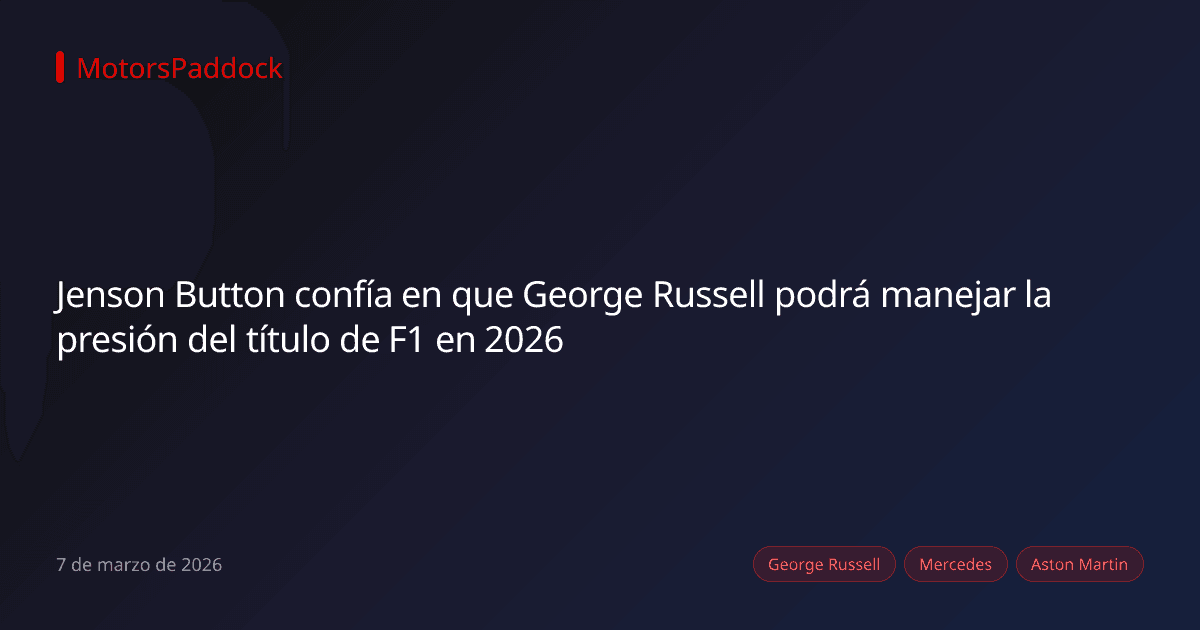 Jenson Button confía en que George Russell podrá manejar la presión del título de F1 en 2026