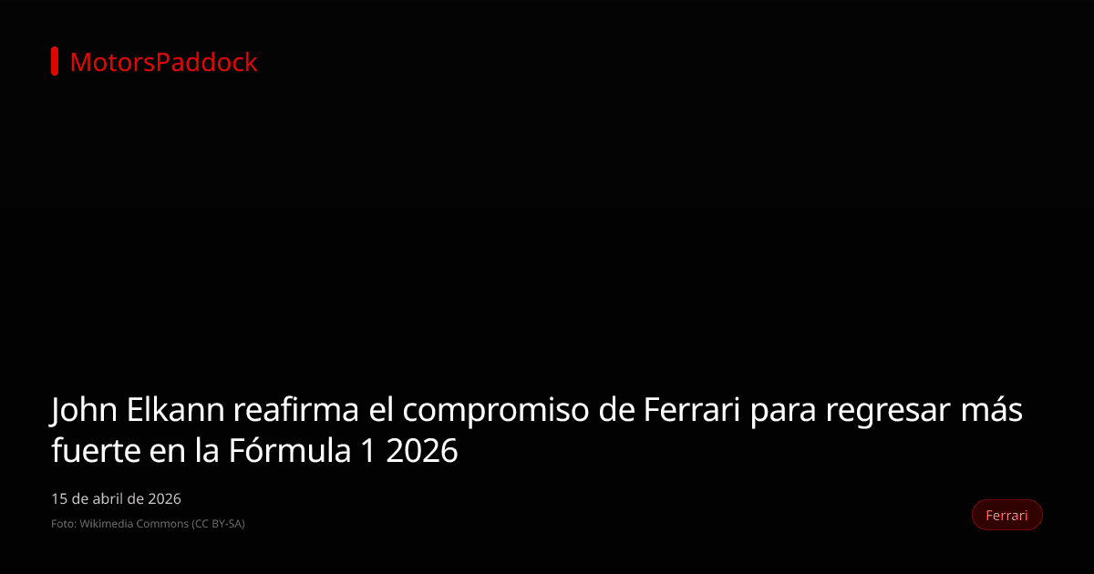 John Elkann reafirma el compromiso de Ferrari para regresar más fuerte en la Fórmula 1 2026