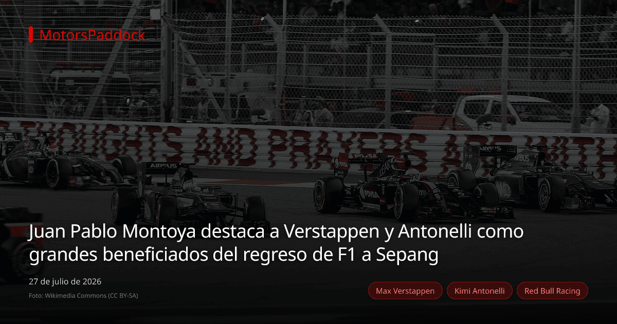 Juan Pablo Montoya destaca a Verstappen y Antonelli como grandes beneficiados del regreso de F1 a Sepang