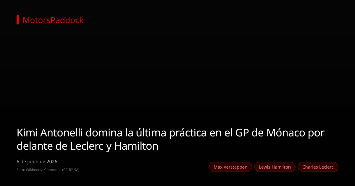 Kimi Antonelli domina la última práctica en el GP de Mónaco por delante de Leclerc y Hamilton