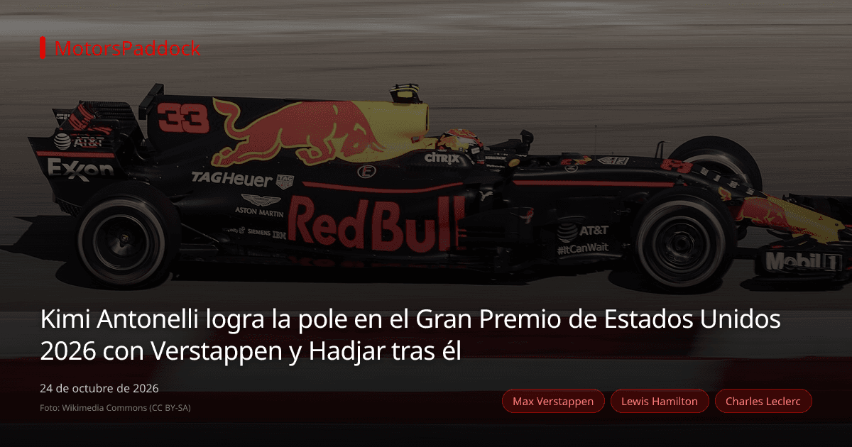 Kimi Antonelli logra la pole en el Gran Premio de Estados Unidos 2026 con Verstappen y Hadjar tras él