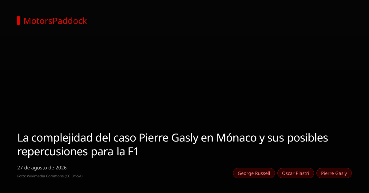 La complejidad del caso Pierre Gasly en Mónaco y sus posibles repercusiones para la F1