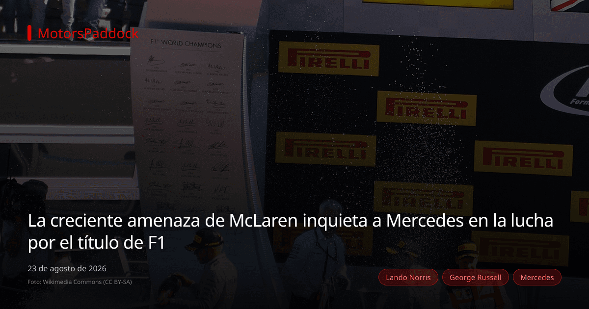 La creciente amenaza de McLaren inquieta a Mercedes en la lucha por el título de F1
