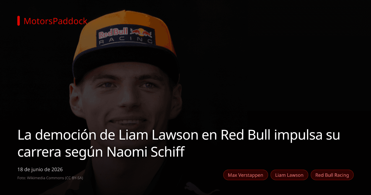 La democión de Liam Lawson en Red Bull impulsa su carrera según Naomi Schiff