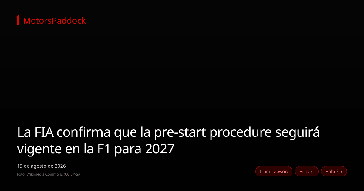 La FIA confirma que la pre-start procedure seguirá vigente en la F1 para 2027