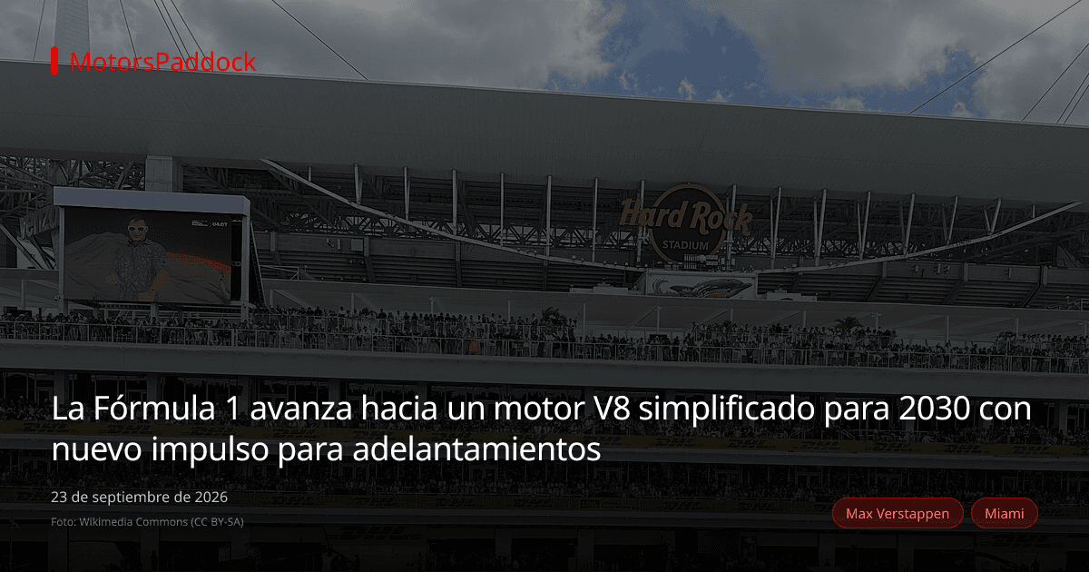 La Fórmula 1 avanza hacia un motor V8 simplificado para 2030 con nuevo impulso para adelantamientos