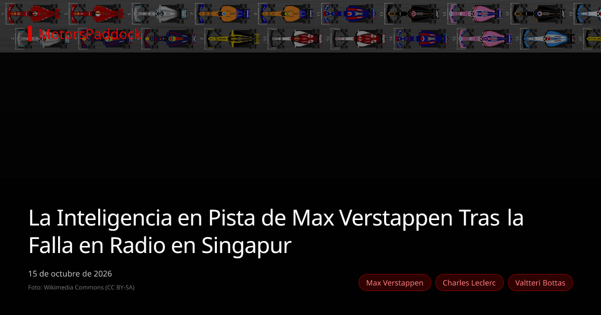 La Inteligencia en Pista de Max Verstappen Tras la Falla en Radio en Singapur