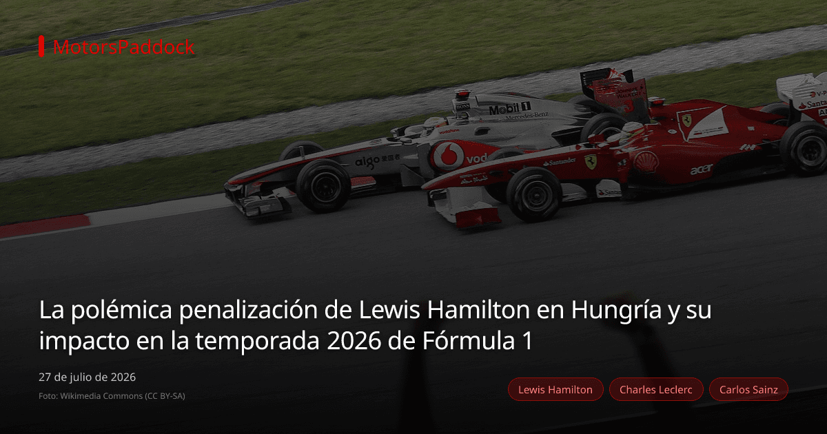 La polémica penalización de Lewis Hamilton en Hungría y su impacto en la temporada 2026 de Fórmula 1