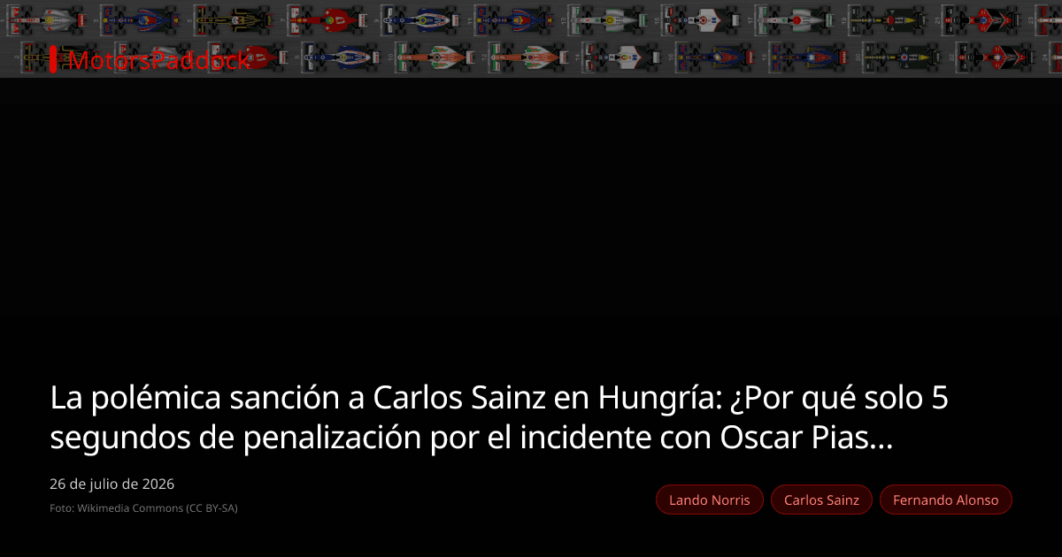 La polémica sanción a Carlos Sainz en Hungría: ¿Por qué solo 5 segundos de penalización por el incidente con Oscar Piastri?