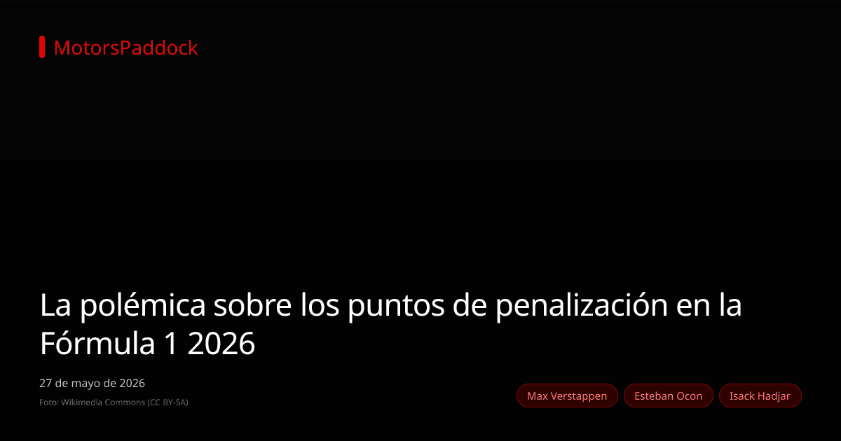 La polémica sobre los puntos de penalización en la Fórmula 1 2026