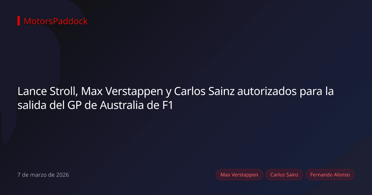 Lance Stroll, Max Verstappen y Carlos Sainz autorizados para la salida del GP de Australia de F1