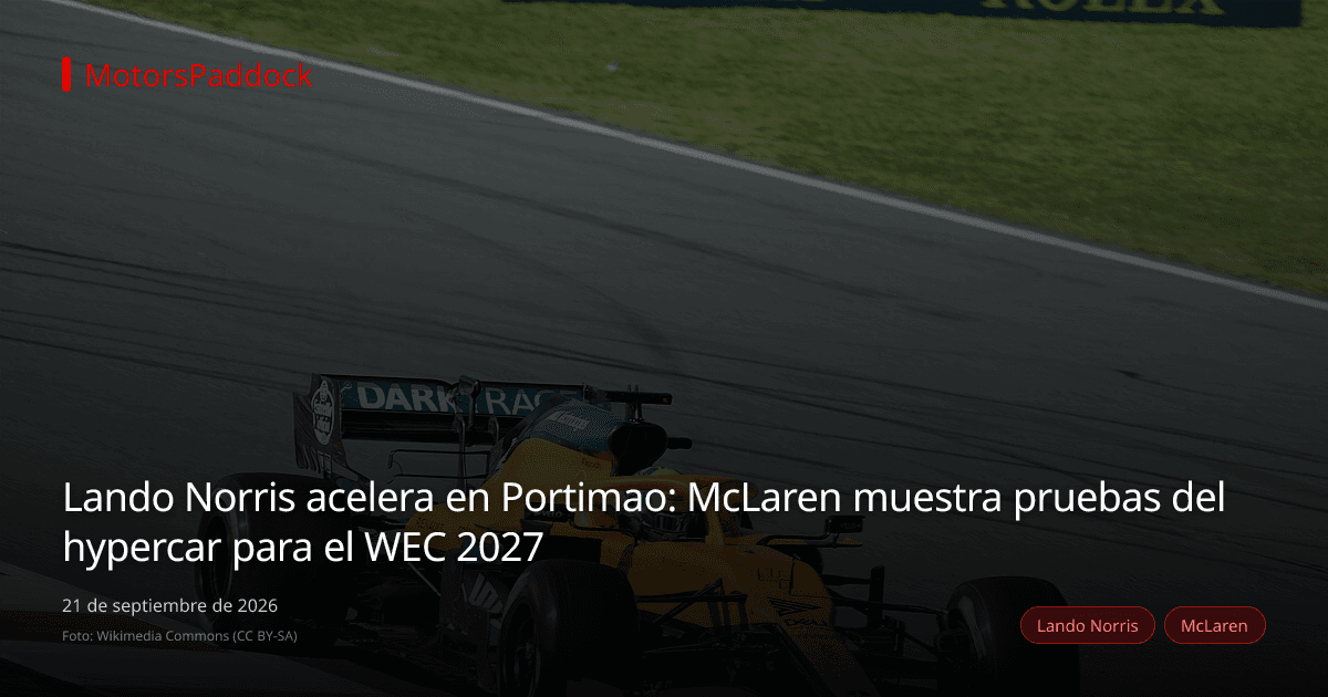 Lando Norris acelera en Portimao: McLaren muestra pruebas del hypercar para el WEC 2027