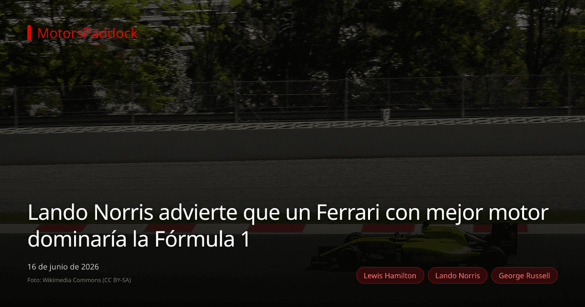 Lando Norris advierte que un Ferrari con mejor motor dominaría la Fórmula 1