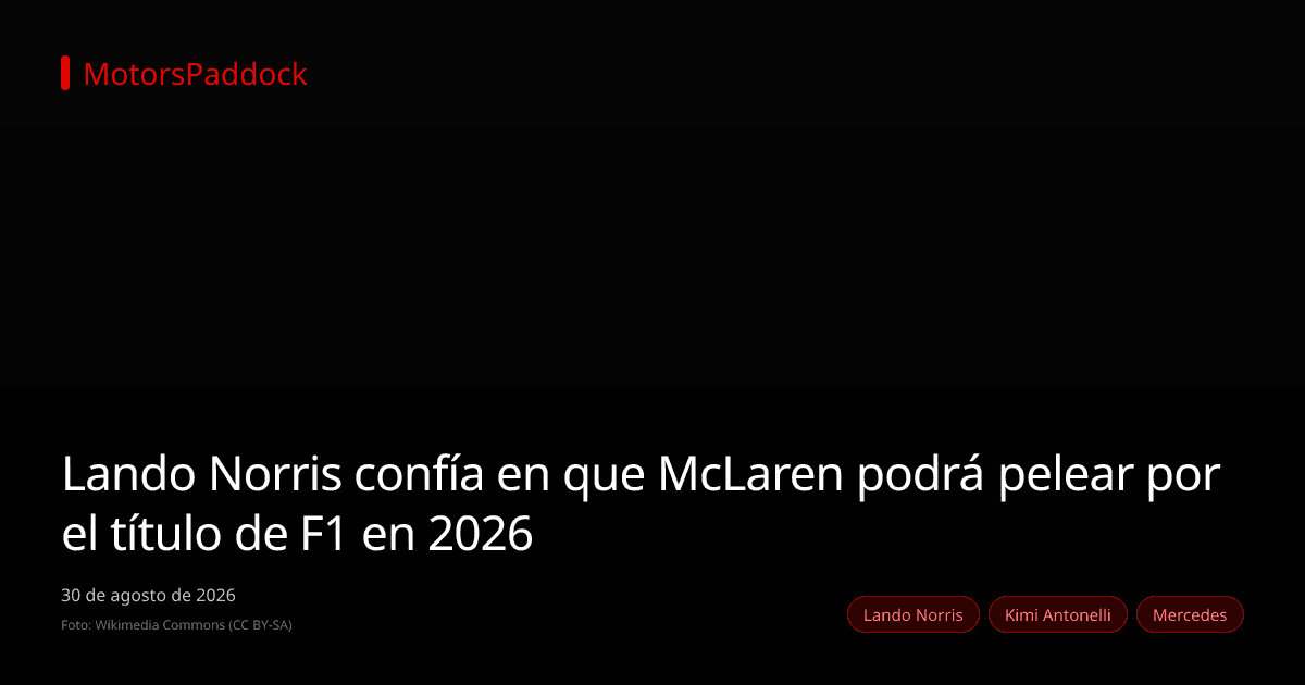 Lando Norris confía en que McLaren podrá pelear por el título de F1 en 2026