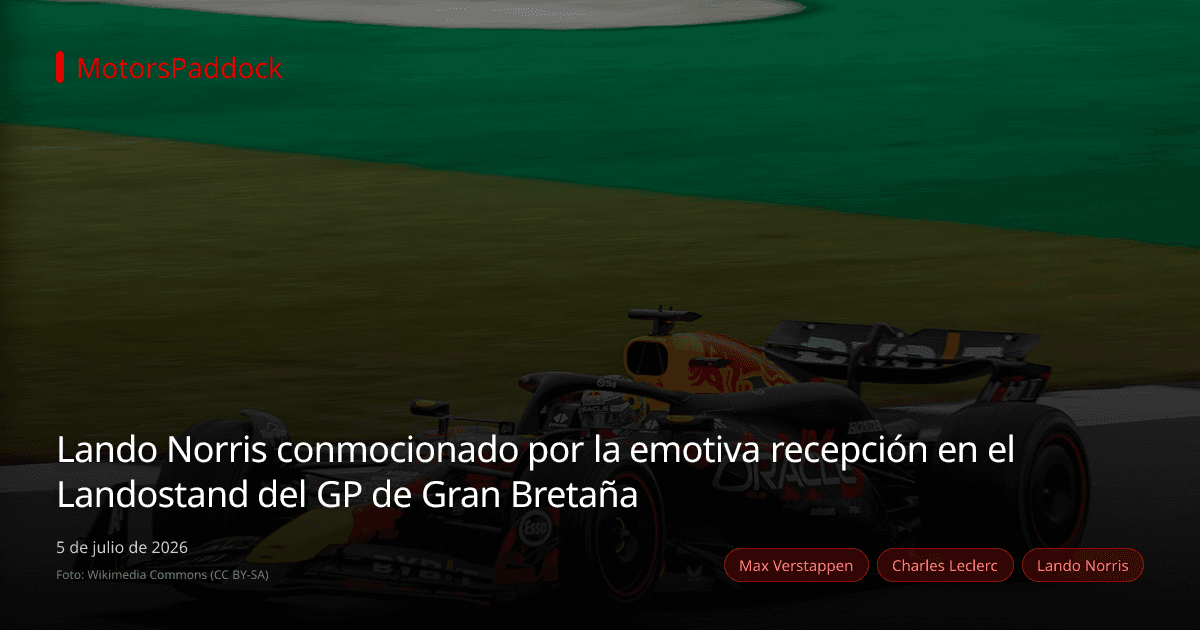 Lando Norris conmocionado por la emotiva recepción en el Landostand del GP de Gran Bretaña