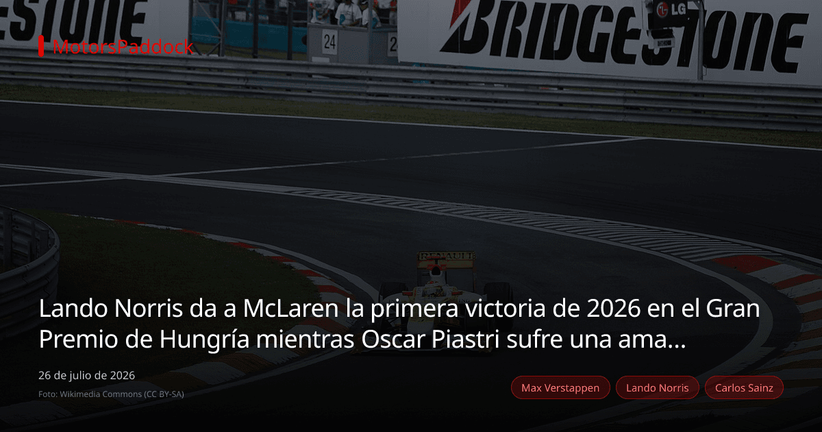 Lando Norris da a McLaren la primera victoria de 2026 en el Gran Premio de Hungría mientras Oscar Piastri sufre una amarga retirada